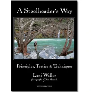 Steelheaders Way a Book by Lani Waller - Your Premium Fishing Gear Store Rods Lines Baits Accessories* Fly Fishing