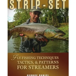 Strip Set Fly Fishing Techniques Tactics & Patterns for Streamers - George Daniel - Your Premium Fishing Gear Store Rods Lines Baits Accessories* Fly Fishing