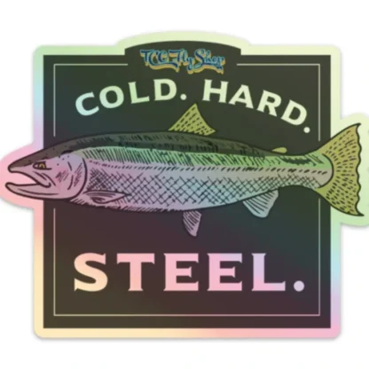 TCO Fly Shop's Cold Hard Steel Sticker - Your Premium Fishing Gear Store Rods Lines Baits Accessories^ Outlet