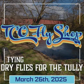 TCO Fly Tying Class: Tying Dry Flies for the Tulpehocken with Tyler Potts - Your Premium Fishing Gear Store Rods Lines Baits Accessories^ Shop