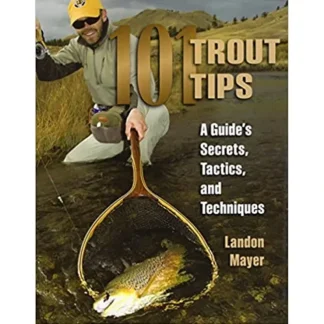 101 Trout Tips: A Guide's Secrets, Tactics, and Techniques - Your Premium Fishing Gear Store Rods Lines Baits Accessories^ Best