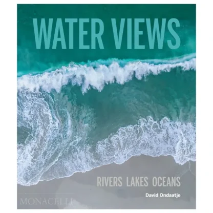 Water Views: Rivers, Lakes, Oceans by David Ondaatje - Your Premium Fishing Gear Store Rods Lines Baits Accessories^ Best Sale
