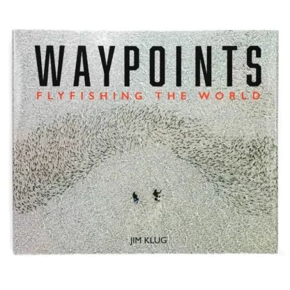 Waypoints - Fly Fishing The World by Jim Klug - Your Premium Fishing Gear Store Rods Lines Baits Accessories^ Sale